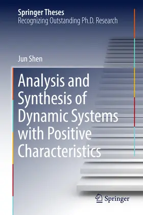 Shen | Analysis and Synthesis of Dynamic Systems with Positive Characteristics | E-Book | sack.de