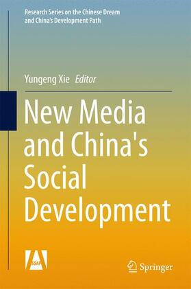 Xie | New Media and China's Social Development | Buch | 978-981-10-3992-8 | sack.de