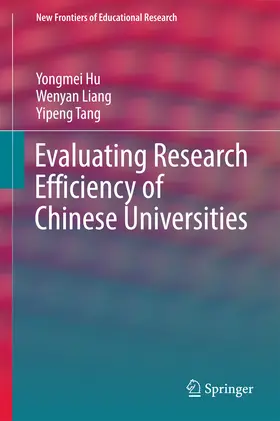 Hu / Liang / Tang |  Evaluating Research Efficiency of Chinese Universities | eBook | Sack Fachmedien