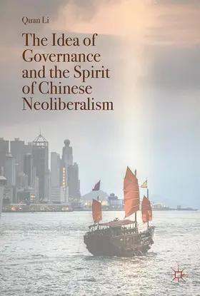 Li |  The Idea of Governance and the Spirit of Chinese Neoliberalism | Buch |  Sack Fachmedien