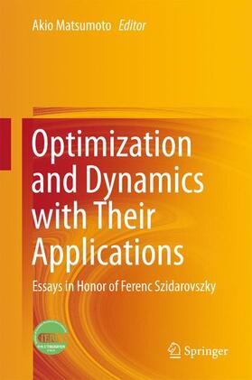 Matsumoto | Optimization and Dynamics with Their Applications | Buch | 978-981-10-4213-3 | sack.de