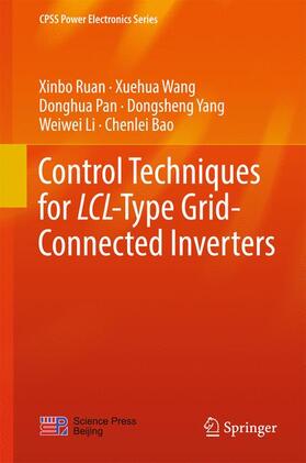 Ruan / Wang / Bao | Control Techniques for LCL-Type Grid-Connected Inverters | Buch | 978-981-10-4276-8 | sack.de