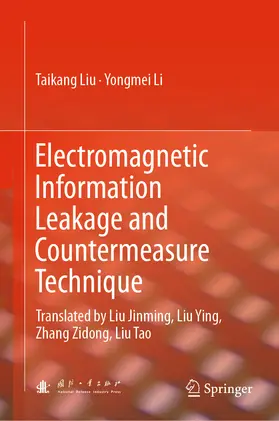 Liu / Li |  Electromagnetic Information Leakage and Countermeasure Technique | eBook | Sack Fachmedien