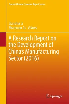Du / Li |  A Research Report on the Development of China's Manufacturing Sector (2016) | Buch |  Sack Fachmedien