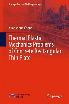 Cheng |  Thermal Elastic  Mechanics Problems of Concrete Rectangular Thin Plate | Buch |  Sack Fachmedien