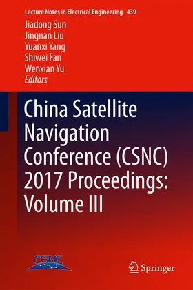 Sun / Liu / Yang | China Satellite Navigation Conference (CSNC) 2017 Proceedings: Volume III | E-Book | sack.de