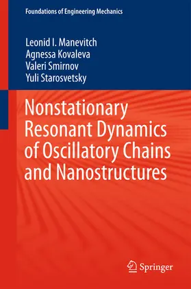 Manevitch / Kovaleva / Smirnov | Nonstationary Resonant Dynamics of Oscillatory Chains and Nanostructures | E-Book | www.sack.de