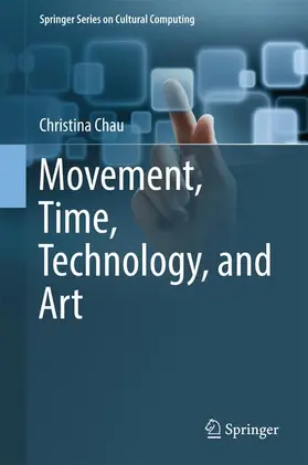 Chau |  Movement, Time, Technology, and Art | Buch |  Sack Fachmedien