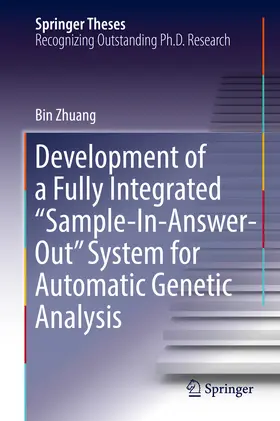 Zhuang | Development of a Fully Integrated “Sample-In-Answer-Out” System for Automatic Genetic Analysis | E-Book | www.sack.de