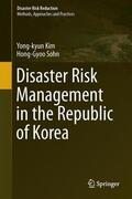 Sohn / Kim |  Disaster Risk Management in the Republic of Korea | Buch |  Sack Fachmedien