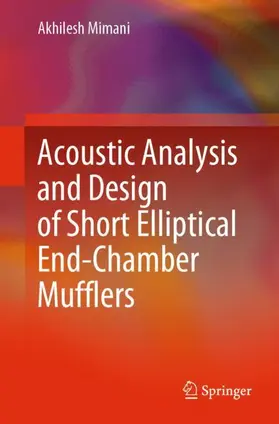 Mimani |  Acoustic Analysis and Design of Short Elliptical End-Chamber Mufflers | Buch |  Sack Fachmedien
