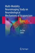 Tian |  Multi-Modality Neuroimaging Study on Neurobiological Mechanisms of Acupuncture | Buch |  Sack Fachmedien