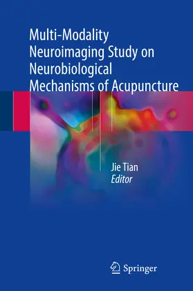 Tian | Multi-Modality Neuroimaging Study on Neurobiological Mechanisms of Acupuncture | E-Book | www.sack.de