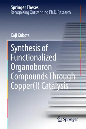 Kubota | Synthesis of Functionalized Organoboron Compounds Through Copper(I) Catalysis | E-Book | www.sack.de