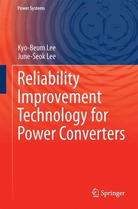 Lee | Reliability Improvement Technology for Power Converters | Buch | 978-981-10-4991-0 | sack.de