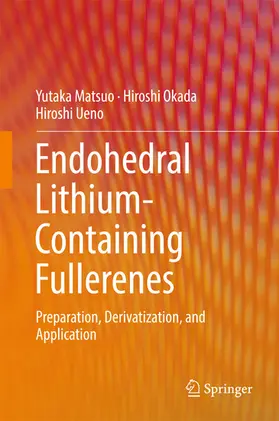 Matsuo / Okada / Ueno |  Endohedral Lithium-containing Fullerenes | eBook | Sack Fachmedien