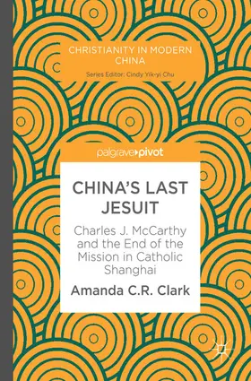 Clark |  China’s Last Jesuit | eBook | Sack Fachmedien