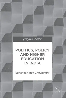 Roy Chowdhury |  Politics, Policy and Higher Education in India | Buch |  Sack Fachmedien