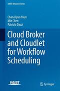 Youn / Dazzi / Chen |  Cloud Broker and Cloudlet for Workflow Scheduling | Buch |  Sack Fachmedien