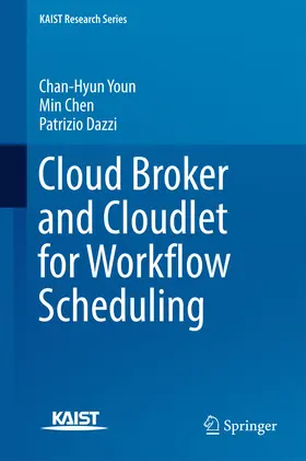 Youn / Chen / Dazzi | Cloud Broker and Cloudlet for Workflow Scheduling | E-Book | sack.de