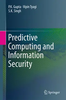 Gupta / Tyagi / Singh |  Predictive Computing and Information Security | Buch |  Sack Fachmedien