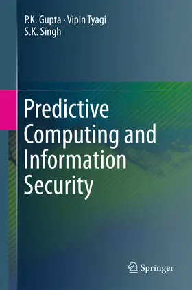 Gupta / Tyagi / Singh |  Predictive Computing and Information Security | eBook | Sack Fachmedien
