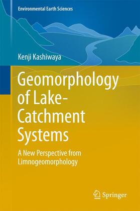 Kashiwaya | Geomorphology of Lake-Catchment Systems | Buch | 978-981-10-5109-8 | sack.de