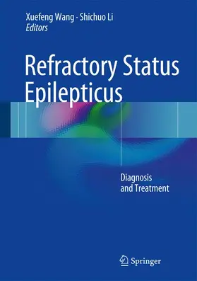 Wang / Li |  Refractory Status Epilepticus | Buch |  Sack Fachmedien