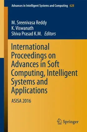 Reddy / K.M. / Viswanath |  International Proceedings on Advances in Soft Computing, Intelligent Systems and Applications | Buch |  Sack Fachmedien
