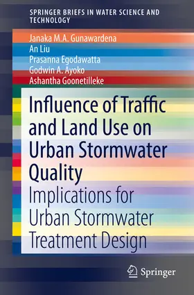 Gunawardena / Liu / Egodawatta |  Influence of Traffic and Land Use on Urban Stormwater Quality | eBook | Sack Fachmedien