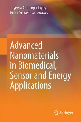 Chattopadhyay / Srivastava |  Advanced Nanomaterials in Biomedical, Sensor and Energy Applications | Buch |  Sack Fachmedien