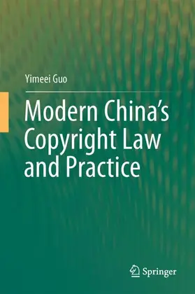 Guo |  Modern China's Copyright Law and Practice | Buch |  Sack Fachmedien