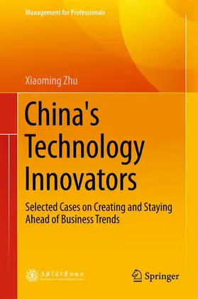Zhu | China's Technology Innovators | Buch | 978-981-10-5387-0 | sack.de