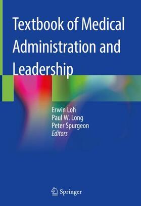Loh / Long / Spurgeon |  Textbook of Medical Administration and Leadership | Buch |  Sack Fachmedien