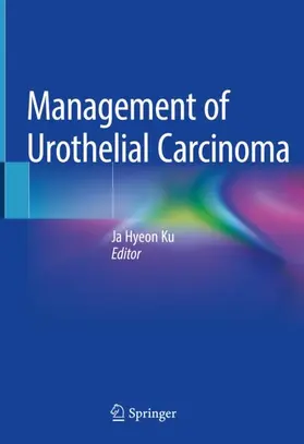 Ku | Management of Urothelial Carcinoma | Buch | 978-981-10-5501-0 | www.sack.de
