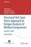 Niemi / Fricke / Maddox |  Structural Hot-Spot Stress Approach to Fatigue Analysis of Welded Components | Buch |  Sack Fachmedien