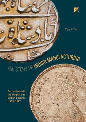 Seth | The Story of Indian Manufacturing | Buch | 978-981-10-5573-7 | sack.de