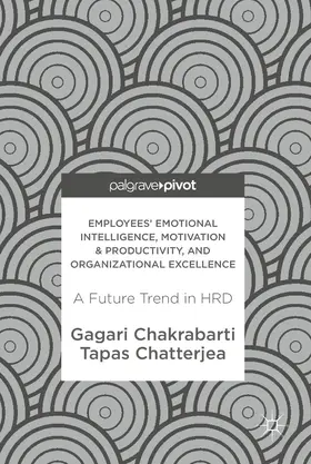 Chakrabarti / Chatterjea |  Employees' Emotional Intelligence, Motivation & Productivity, and Organizational Excellence | eBook | Sack Fachmedien
