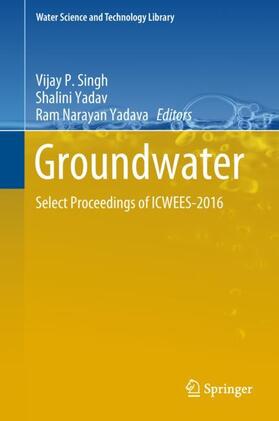Singh / Yadava / Yadav | Groundwater | Buch | 978-981-10-5788-5 | sack.de