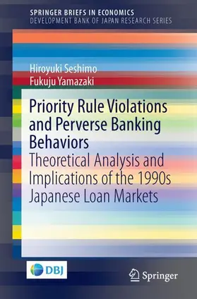 Seshimo / Yamazaki | Priority Rule Violations and Perverse Banking Behaviors | Buch | 978-981-10-5851-6 | sack.de