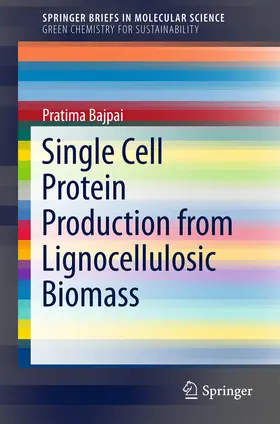 Bajpai | Single Cell Protein Production from Lignocellulosic Biomass | E-Book | sack.de