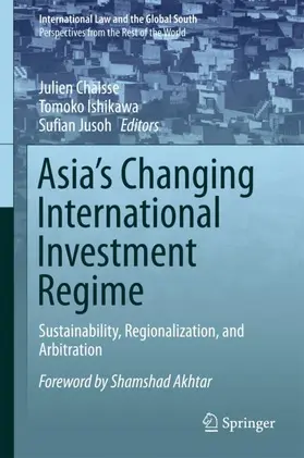 Chaisse / Ishikawa / Jusoh |  Asia's Changing International Investment Regime | Buch |  Sack Fachmedien