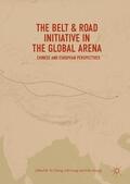 Cheng / Huang / Song |  The Belt & Road Initiative in the Global Arena | Buch |  Sack Fachmedien