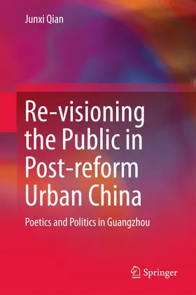 Qian |  Re-visioning the Public in Post-reform Urban China | eBook | Sack Fachmedien