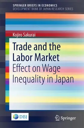 Sakurai | Trade and the Labor Market | Buch | 978-981-10-5992-6 | sack.de