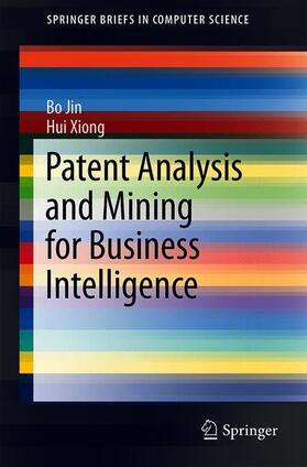 Jin / Xiong | Patent Analysis and Mining for Business Intelligence | Buch | 978-981-10-6049-6 | sack.de