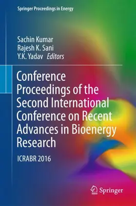 Kumar / Yadav / Sani |  Conference Proceedings of the Second International Conference on Recent Advances in Bioenergy Research | Buch |  Sack Fachmedien