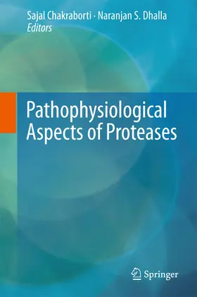 Chakraborti / Dhalla | Pathophysiological Aspects of Proteases | E-Book | www.sack.de