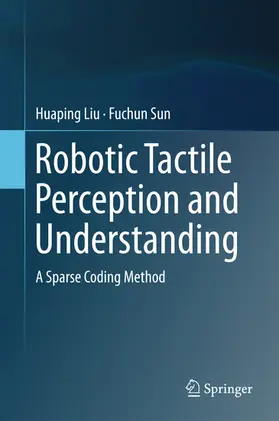 Liu / Sun | Robotic Tactile Perception and Understanding | E-Book | sack.de