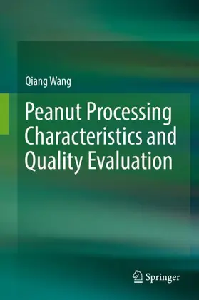 Wang |  Peanut Processing Characteristics and Quality Evaluation | Buch |  Sack Fachmedien